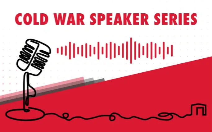 Cold War Speaker Series graphic